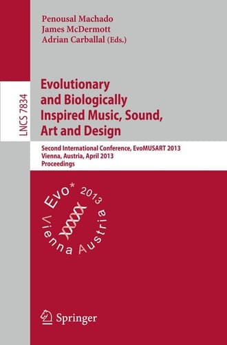 Evolutionary and Biologically Inspired Music, Sound, Art and Design Second International Conference, EvoMUSART 2013, Vienna, Austria, April 3-5, 2013, Proceedings