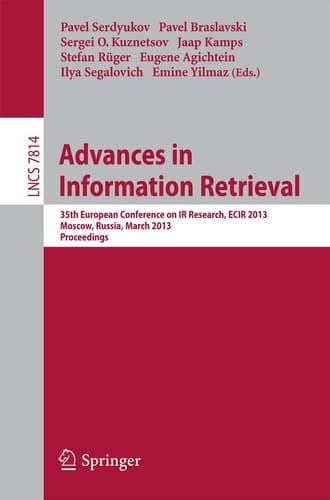 Advances in Information Retrieval 35th European Conference on IR Research, ECIR 2013, Moscow, Russia, March 24-27, 2013, Proceedings