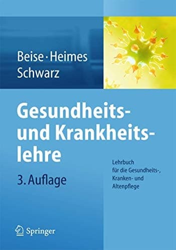 Gesundheits- und Krankheitslehre Lehrbuch für die Gesundheits-, Kranken- und Altenpflege