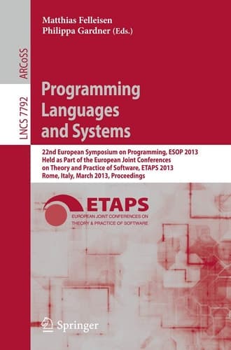 Programming Languages and Systems 22nd European Symposium on Programming, ESOP 2013, Held as Part of the European Joint Conferences on Theory and Practice of Software, ETAPS 2013, Rome, Italy, March 16-24, 2013, Proceedings