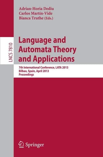 Language and Automata Theory and Applications 7th International Conference, LATA 2013, Bilbao, Spain, April 2-5, 2013, Proceedings