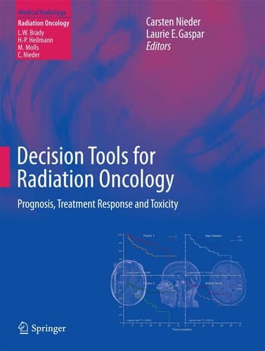 Decision Tools for Radiation Oncology Prognosis, Treatment Response and Toxicity