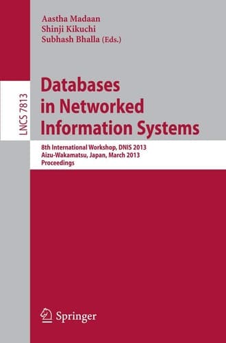 Databases in Networked Information Systems 8th International Workshop, DNIS 2013, Aizu-Wakamatsu, Japan, March 25-27, 2013. Proceedings