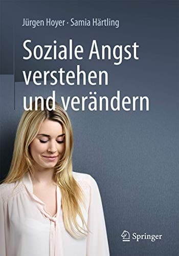 Soziale Angst verstehen und verändern Sich nicht mehr mit den Augen der anderen sehen: Hintergründe und Strategien zur Selbsthilfe