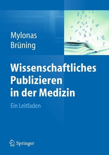 Wissenschaftliches Publizieren in der Medizin Ein Leitfaden