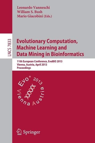 Evolutionary Computation, Machine Learning and Data Mining in Bioinformatics 11th European Conference, EvoBIO 2013, Vienna, Austria, April 3-5, 2013, Proceedings