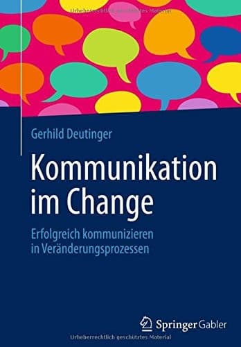 Kommunikation im Change Erfolgreich kommunizieren in Veränderungsprozessen