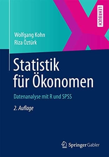 Statistik für Ökonomen Datenanalyse mit R und SPSS