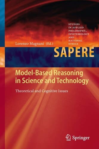 Model-Based Reasoning in Science and Technology Theoretical and Cognitive Issues