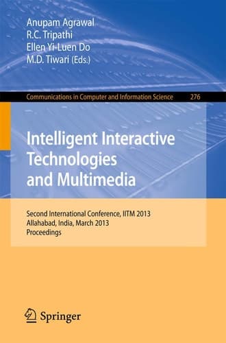 Intelligent Interactive Technologies and Multimedia Second International Conference, IITM 2013, Allahabad, India, March 9-11, 2013. Proceedings