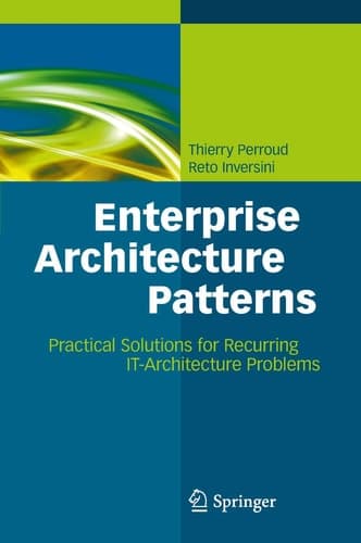 Enterprise Architecture Patterns Practical Solutions for Recurring IT-Architecture Problems