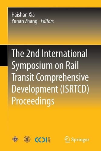 The 2nd International Symposium on Rail Transit Comprehensive Development (ISRTCD) Proceedings