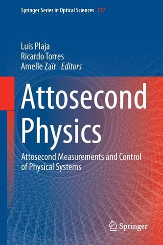 Attosecond Physics Attosecond Measurements and Control of Physical Systems