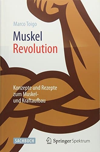 MuskelRevolution Konzepte und Rezepte zum Muskel- und Kraftaufbau