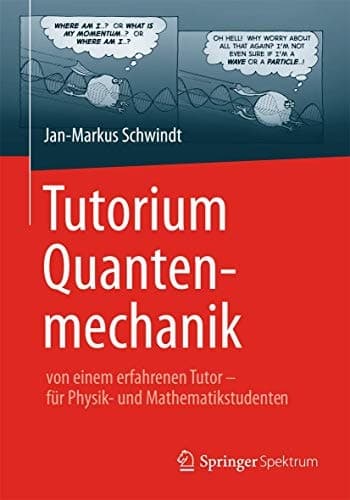 Tutorium Quantenmechanik von einem erfahrenen Tutor - für Physik- und Mathematikstudenten