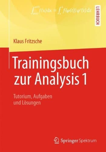 Trainingsbuch zur Analysis 1 Tutorium, Aufgaben und Lösungen