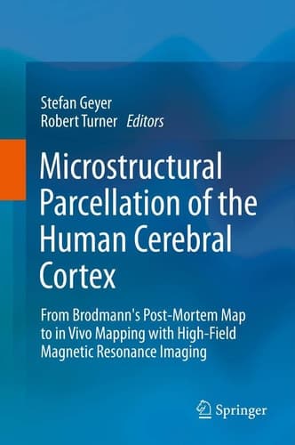 Microstructural Parcellation of the Human Cerebral Cortex From Brodmann's Post-Mortem Map to in Vivo Mapping with High-Field Magnetic Resonance Imaging