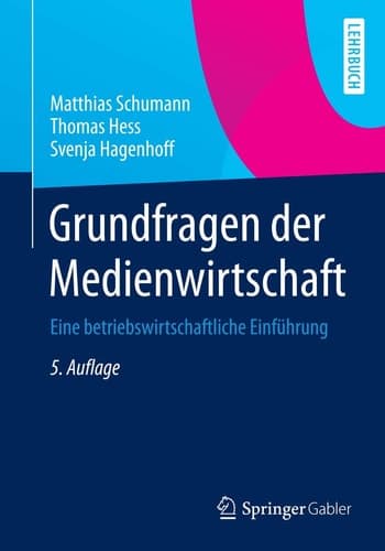 Grundfragen der Medienwirtschaft Eine betriebswirtschaftliche Einführung