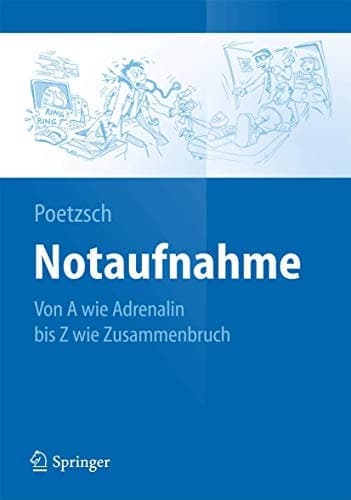 Notaufnahme Von A wie Adrenalin bis Z wie Zusammenbruch