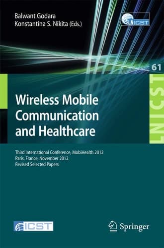 Wireless Mobile Communication and Healthcare Third International Conference, MobiHealth 2012, Paris, France, November 21-23, 2012, Revised Selected Papers