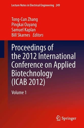 Proceedings of the 2012 International Conference on Applied Biotechnology (ICAB 2012) Volume 1