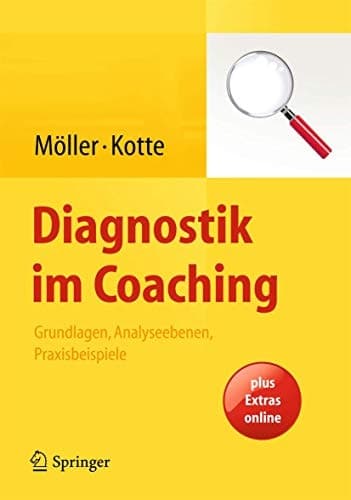 Diagnostik im Coaching Grundlagen, Analyseebenen, Praxisbeispiele
