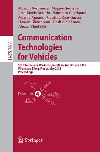 Communication Technologies for Vehicles 5th International Workshop, Nets4Cars/Nets4Trains 2013, Villeneuve d' Ascq, France, May 14-15, 2013, Proceedings