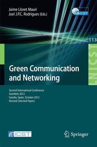 Green Communication and Networking Second International Conference, GreeNets 2012, Gaudia, Spain, October 25-26, 2012, Revised Selected Papers