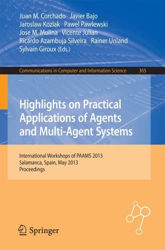 Highlights on Practical Applications of Agents and Multi-Agent Systems International Workshops of PAAMS 2013, Salamanca, Spain, May 22-24, 2013. Proceedings
