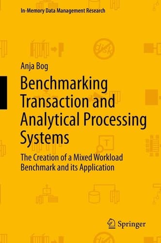 Benchmarking Transaction and Analytical Processing Systems The Creation of a Mixed Workload Benchmark and its Application