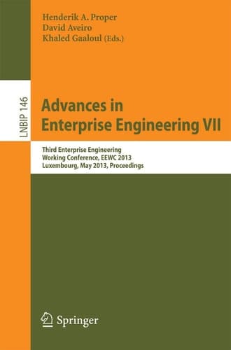 Advances in Enterprise Engineering VII Third Enterprise Engineering Working Conference, EEWC2013, Luxembourg, May 13-14, 2013, Proceedings