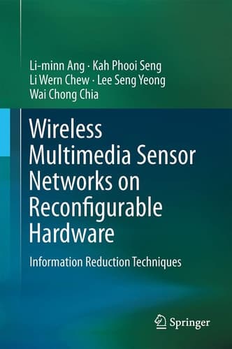 Wireless Multimedia Sensor Networks on Reconfigurable Hardware Information Reduction Techniques