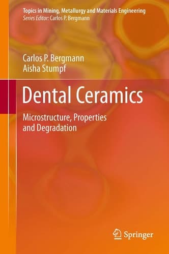 Dental Ceramics Microstructure, Properties and Degradation