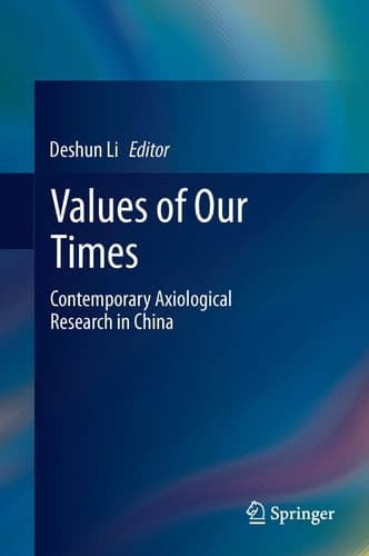 Values of Our Times Contemporary Axiological Research in China