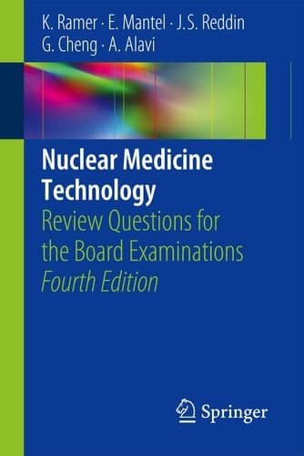 Nuclear Medicine Technology Review Questions for the Board Examinations