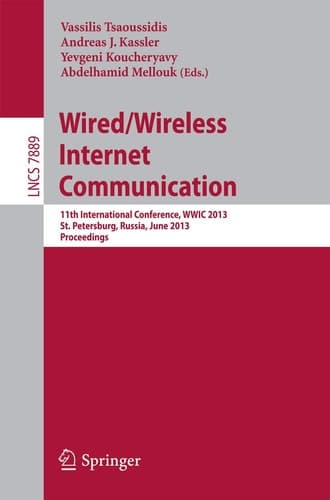 Wired/Wireless Internet Communication 11th International Conference, WWIC 2013, St. Petersburg, Russia, June 5-7, 2013. Proceedings