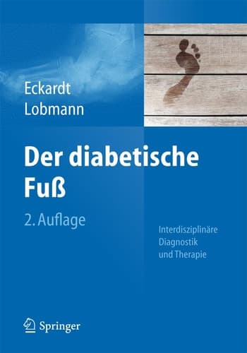 Der diabetische Fuß Interdisziplinäre Diagnostik und Therapie