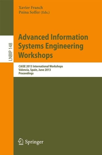 Advanced Information Systems Engineering Workshops CAiSE 2013 International Workshops, Valencia, Spain, June 17-21, 2013, Proceedings