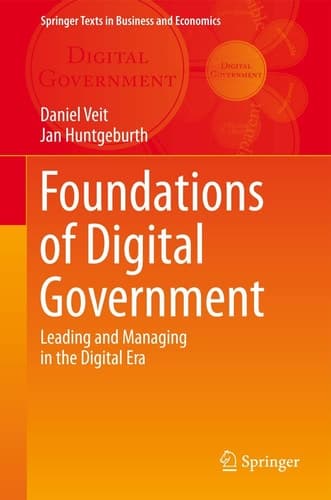 Foundations of Digital Government Leading and Managing in the Digital Era