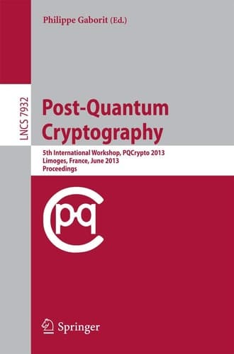 Post-Quantum Cryptography 5th International Workshop, PQCrypto 2013, Limoges, France, June 4-7, 2013, Proceedings
