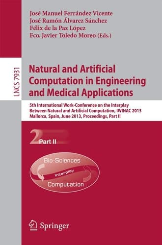 Natural and Artificial Computation in Engineering and Medical Applications 5th International Work-Conference on the Interplay Between Natural and Artificial Computation, IWINAC 2013, Mallorca, Spain, June 10-14, 2013. Proceedings, Part II