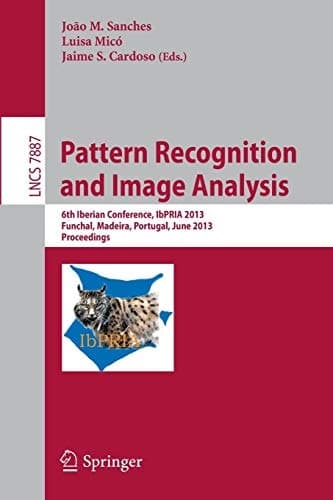 Pattern Recognition and Image Analysis 6th Iberian Conference, IbPRIA 2013, Funchal, Madeira, Portugal, June 5-7, 2013, Proceedings