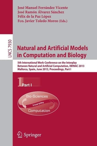 Natural and Artificial Models in Computation and Biology 5th International Work-Conference on the Interplay Between Natural and Artificial Computation, IWINAC 2013, Mallorca, Spain, June 10-14, 2013. Proceedings, Part I