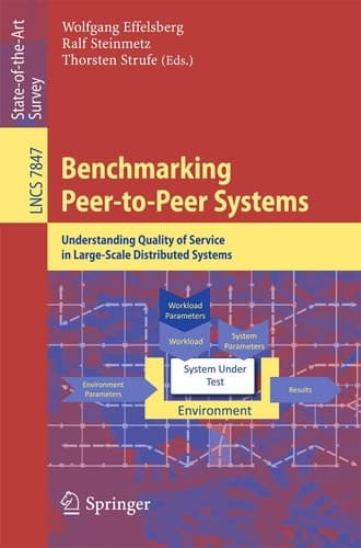 Benchmarking Peer-to-Peer Systems Understanding Quality of Service in Large-Scale Distributed Systems