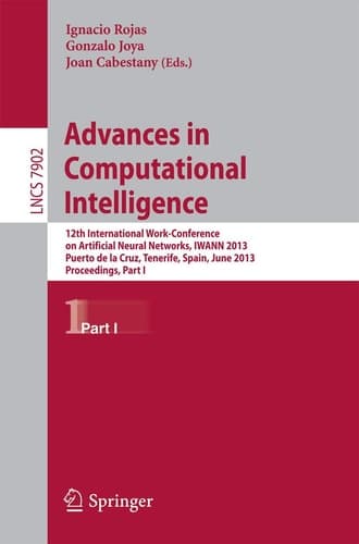 Advances in Computational Intelligence 12th International Work-Conference on Artificial Neural Networks, IWANN 2013, Puerto de la Cruz, Tenerife, Spain, June 12-14, 2013, Proceedings, Part I