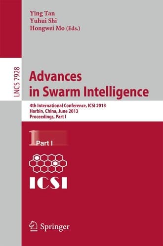 Advances in Swarm Intelligence 4th International Conference, ICSI 2013, Harbin, China, June 12-15, 2013, Proceedings, Part I