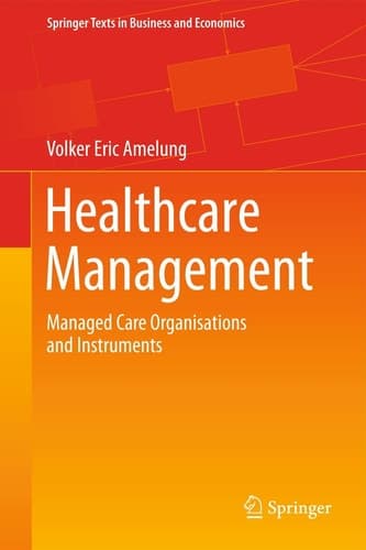 Healthcare Management Managed Care Organisations and Instruments