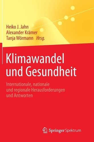 Klimawandel und Gesundheit Internationale, nationale und regionale Herausforderungen und Antworten
