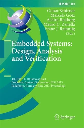Embedded Systems: Design, Analysis and Verification 4th IFIP TC 10 International Embedded Systems Symposium, IESS 2013, Paderborn, Germany, June 17-19, 2013, Proceedings