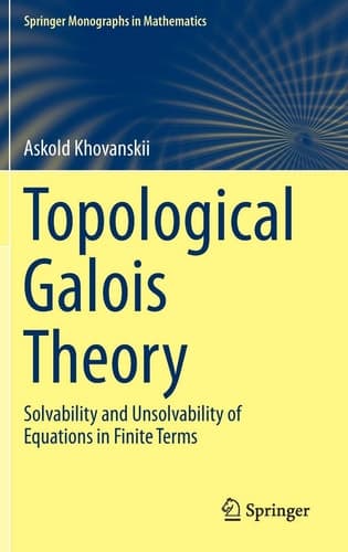 Topological Galois Theory Solvability and Unsolvability of Equations in Finite Terms